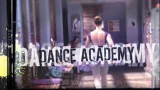 Dance Academy  Season 1  Opening Credits [upl. by Nobell]