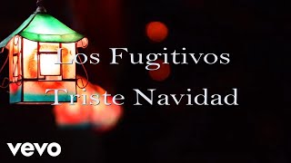 Los Fugitivos  Triste Navidad Lyric Video [upl. by Anaidiriv855]