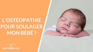 Lostéopathie pour soulager mon bébé   La Maison des maternelles LMDM [upl. by Grory508]