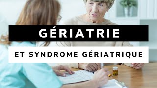 Introduction à la GÉRIATRIE et SYNDROMES GÉRIATRIQUES [upl. by Natsud]