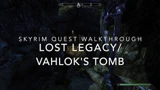 Skyrim Lost LegacyVahloks Tomb Walkthrough Dragonborn DLC [upl. by Lucchesi]