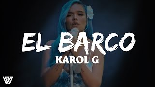 Karol G  El Barco LetraLyrics [upl. by Nibla]