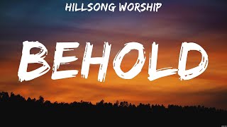 Behold  Hillsong Worship Lyrics  O Come to the Altar Almost Home Strong Enough [upl. by Merrili183]