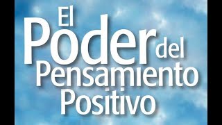 EL PODER DEL PENSAMIENTO POSITIVO audiolibro completo en español voz humana [upl. by Darees828]