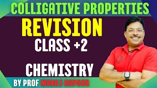 COLLIGATIVE PROPERTIES REVISION CLASS 2 CHEMISTRY BY PROF MANOJ KAPOOR [upl. by Inad]