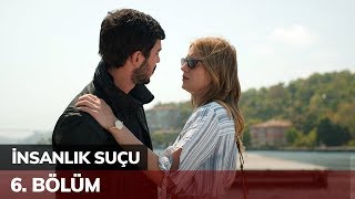 İnsanlık Suçu 6 Bölüm [upl. by Staal]