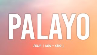 FELIP  Palayo  Lyrics [upl. by Madalena301]