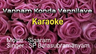 Vannam Konda Vennilave Karaoke Movie Sigaram SP Bala [upl. by Peltier]