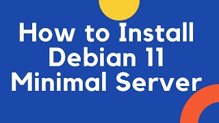 How to Install Debian 11 Minimal Server [upl. by Daberath]