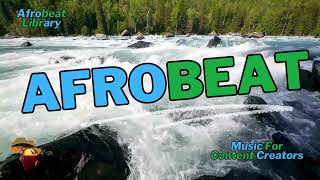 WATER  Afrobeat Library  Music For Content Creators [upl. by Strephon970]