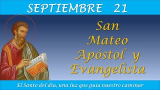 SEPTIEMBRE 21  SAN MATEO APOSTOL Y EVANGELISTA EL SANTO DEL DIA [upl. by Uol]