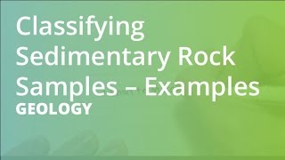 Classifying Sedimentary Rock Samples – Examples  Geology [upl. by Rimaj534]