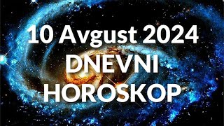 DESETI AVGUST 2024 DNEVNI HOROSKOP [upl. by Nyladnek48]