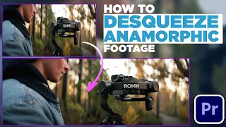 FASTEST Way to Desqueeze Anamorphic Footage in Premiere [upl. by Yojal]