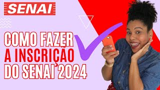 SENAI 2024  COMO SE INSCREVER PARA CURSO TÉCNICO NO SENAI GRATUITO [upl. by Liscomb]