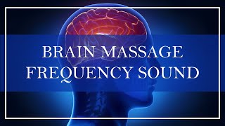 Powerful Brain Wave Massage Frequency Sound [upl. by Norita681]