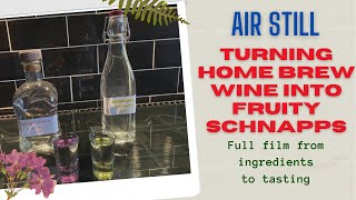 How to Turn Home Brew Wine into 40 Schnapps with an Air Still [upl. by Adnahsat971]