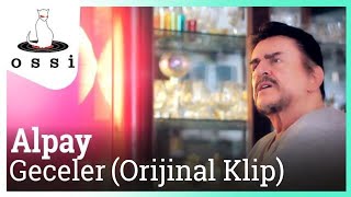 Alpay  Geceler Orijinal klip [upl. by Ahseikram]