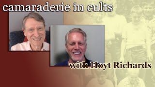 camaraderie in cults with Hoyt Richards [upl. by Enelez206]