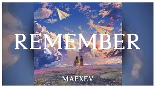 Maexev  Remember [upl. by Atnuahc]