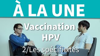 HPV  les spécificités de la vaccination [upl. by Marie]