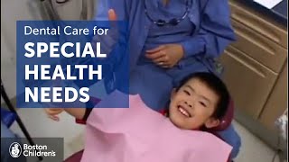 Dental Care for Children with Special Health Care Needs  Boston Childrens Hospital [upl. by Burkhardt211]