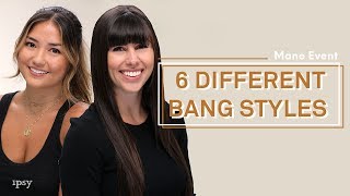 6 Different Bang Styles  ipsy Mane Event [upl. by Michaud164]