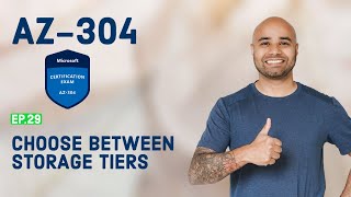 AZ304 Exam EP 29 Choose Between Storage Tiers [upl. by Sperling]