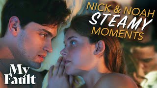 Nick amp Noah’s Steamiest Moments  My Fault [upl. by Emilia]