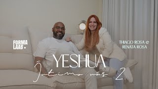 Yeshua  Íntimo Nós 2  Thiago Rosa amp Renata Rosa [upl. by Ahsienod]