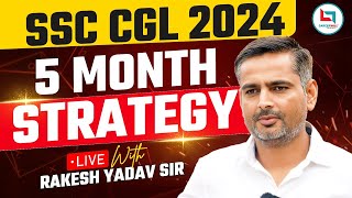 5 Month Strategy  SSC CGL 2024  Rakesh Yadav Sir [upl. by Fair]