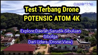 Test Terbang Drone Potensic atom di daerah SarudikSibuluan Sibolga potensicatom drone sibolga [upl. by Aim]