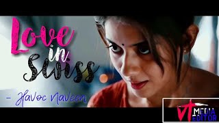 Un Kannala Enna Paakatha  love in swiss  Havoc Naveen  Tamil Album song  Music video VTM EDiTOR [upl. by Geralda901]