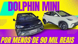 BYD DOLPHIN MINI POR MENOS DE 90 MIL REAIS COM BÃ”NUS DE 10K DA BYD NO PRÃ‰ LANÃ‡AMENTO [upl. by Eyak]