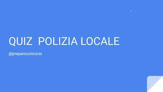 QUIZ FACILI per CONCORSI POLIZIA LOCALE [upl. by Goldarina910]