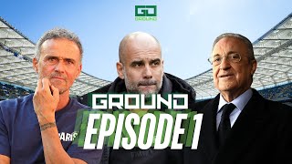 GROUND  EPISODE 1  La dictature Enrique Manchester City le Ballon Dor [upl. by Francklyn]