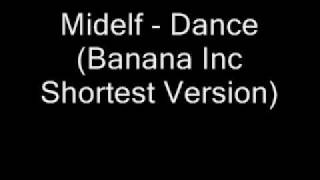 Midelf  Dance Banana Inc Shortest Version [upl. by Eggleston983]