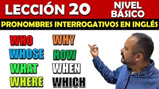 Lección 20 Aprende a Usar los Pronombres Interrogativos en Inglés  CURSO DE INGLES GRATIS [upl. by Bigot]