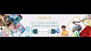 Clase 2 Tema 9 pH y soluciones buffer amortiguadoras reguladoras o tampón [upl. by Harutek]