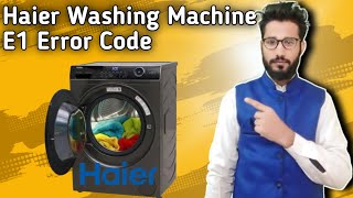 Haier Washing Machine E1 Error Code  How To Solve E1 Error Code Haier Washing Machine [upl. by Francklyn]