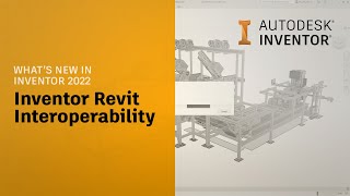 Autodesk Inventor 2022 What’s New Inventor Revit Interoperability [upl. by Seline]