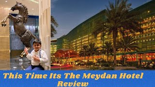 The Meydan Hotel Dubai Best Review [upl. by Ytteb102]