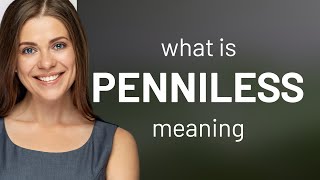 Penniless — what is PENNILESS meaning [upl. by Anecuza]