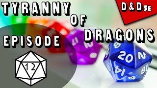 Tyranny of Dragons Ep12  DampD 5e [upl. by Kloster89]