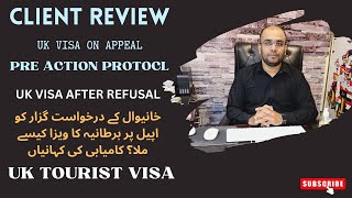 Visa on AppealClient Review About AppealPre Action ProtocolUK Tourist VisaUK Visa After Refusal [upl. by Tomasine]