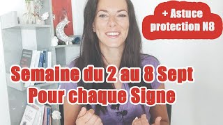 SEMAINE du 2 AU 8 Septembre Jai un Message pour chaque Signe Astrologique [upl. by Nalliuq]