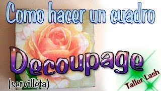 Como hacer un cuadro en decoupage servilleta [upl. by Giamo437]