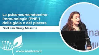 La psiconeuroendocrinoimmunologia PNEI della gioia e del piacere   Dottssa Giusy Messina [upl. by Crystie]