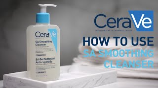 How to use the SA Smoothing Cleanser  CeraVe Benelux [upl. by Lynnett627]