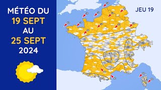 Météo du Jeudi 19 au Mercredi 25 Septembre 2024 [upl. by Nosac]